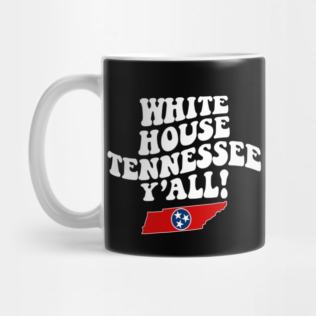 White House Tennessee Y'all - TN Flag Cute Southern Saying by Go With Tammy